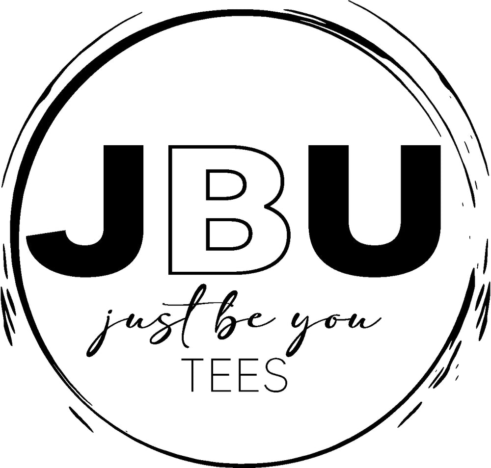 Just Be You Tees